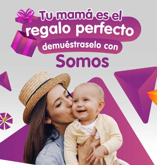 ¡Tu mamá es el regalo perfecto! Demuéstraselo con Somos